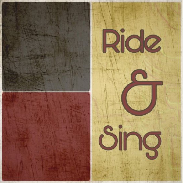 Ride & Sing