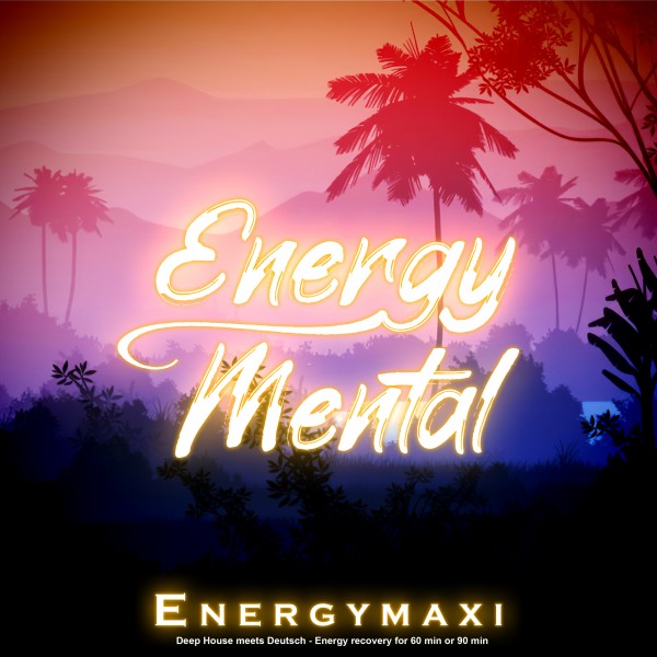 Energy Mental - Deep House meets Deutsch