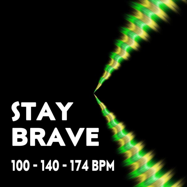 Stay Brave - 100/140/174 bpm