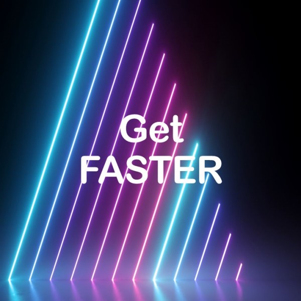 Get faster