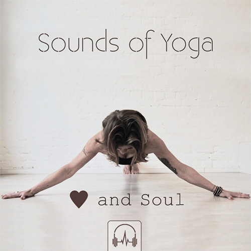 SOUNDS OF YOGA | Heart And Soul